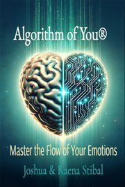 Algorithm of You® : Master the Flow of Your Emotions cover image