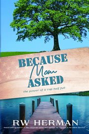 Because Mom Asked : The power of a cup half full cover image