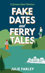 Fake Dates and Ferry Tales cover image