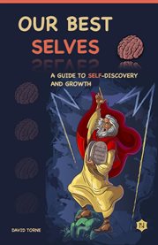 Our best selves : A guide to self-discovery and growth cover image