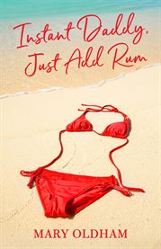 Instant Daddy, Just Add Rum cover image