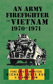 An Army Firefighter in Vietnam 1970-1971 cover image