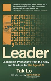 I, Leader : Leadership Philosophy from the Army and Startups for the Age of AI cover image
