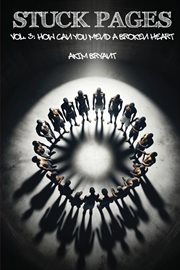 Stuck Pages: Volume 3 : How Can You Mend a Broken Heart. Stuck Pages cover image