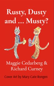 Rusty, Dusty and ... Musty? cover image