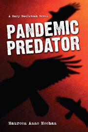 Pandemic Predator : A Mary MacIntosh Novel (Mary MacIntosh Series Book 4) cover image