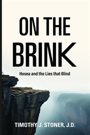On the Brink Hosea and the Lies That Blind cover image
