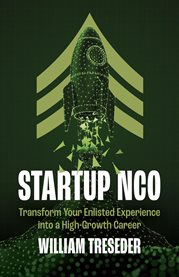 Startup Nco : Transform Your Enlisted Experience Into a High-growth Career cover image