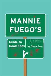 Mannie Fuego's Guide to Good Eats cover image