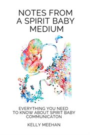 Notes From a Spirit Baby Medium cover image