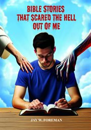 Bible Stories that Scared the Hell out of Me cover image