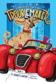 Sir Dogoody Button & Fleabins the Great . . . Troublemaker cover image