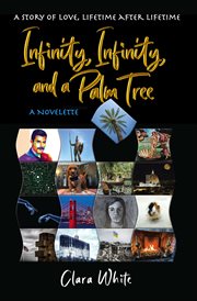 Infinity, Infinity, and a Palm Tree : A Story of Love, Lifetime After Lifetime cover image