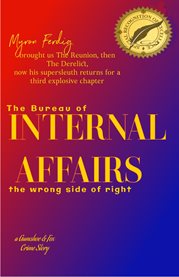 The Bureau of Internal Affairs : The Wrong Side of Right cover image