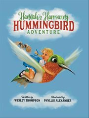 Hannah's Harrowing Hummingbird Adventure cover image