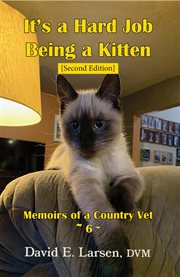 It's a Hard Job Being a Kitten : Memoirs of a Country Vet cover image