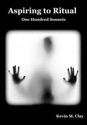 Aspiring to Ritual : One Hundred Sonnets cover image