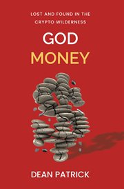 God Money : Lost and Found in the Crypto Wilderness cover image
