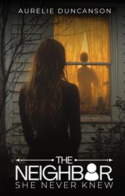 The Neighbor She Never Knew cover image