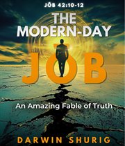 The Modern-Day Jōb : An Amazing Fable Of Truth cover image