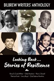 Looking Back...stories of Resilience : Bilbrew Writers' Anthology cover image