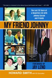 My Friend Johnny : The Last 20 Years Of A Beautiful Life With Johnny Carson And Friends cover image