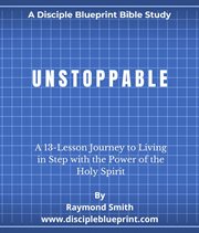 Unstoppable : A 13-lesson Journey to Living in Step With the Power of the Holy Spirit cover image