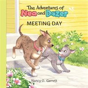 The Adventures of Nea and Dozer - Meeting Day : Meeting Day cover image