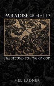 Paradise or Hell? : The Second Coming Of God cover image