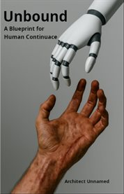 Unbound : A Blueprint for Human Continuance cover image