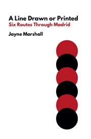 A Line Drawn or Printed : Six Routes Through Madrid cover image