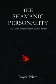 The Shamanic Personality : A Modern Framework For Ancient Minds cover image