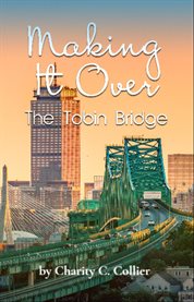 Making It Over the Tobin Bridge cover image