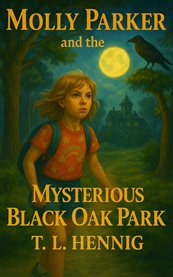 Molly Parker and the Mysterious Black Oak Park cover image