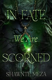 In Fate We Are Scorned cover image