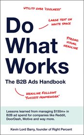 Do What Works : The B2b Ads Handbook cover image
