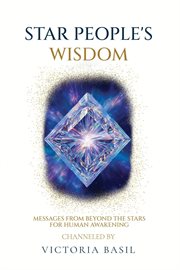 Star People's Wisdom : Messages From Beyond The Stars For Human Awakening cover image