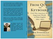 From Quill to Keyboard : Civil War America's Most Important Words In Plain English cover image