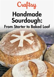 Handmade sourdough: from starter to baked loaf - season 1 cover image