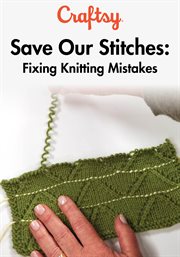 Save our stitches: fixing knitting mistakes - season 1 cover image
