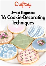 Sweet elegance: 16 cookie-decorating techniques - season 1 cover image
