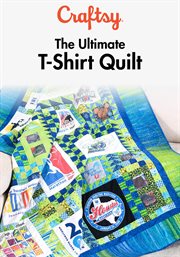 Ultimate t-shirt quilt - season 1 cover image
