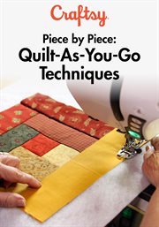 Piece by piece : quilt-as-you-go techniques. Season 1 cover image