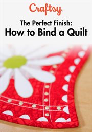 Perfect finish: how to bind a quilt - season 1 cover image