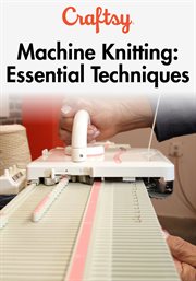 Machine knitting: essential techniques - season 1 cover image