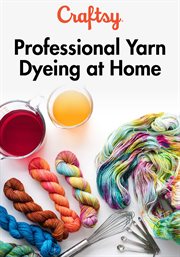 Professional yarn dyeing at home - season 1 cover image