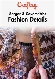 Serger & coverstitch: fashion details - season 1 cover image
