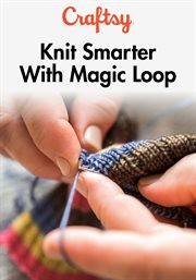 Knit smarter with magic loop - season 1 cover image