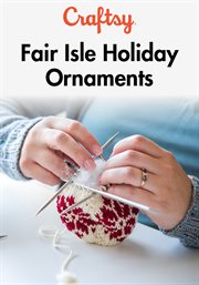 Fair isle holiday ornaments - season 1 cover image