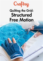 Quilting the grid: structured free motion - season 1 cover image